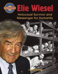 Cover image for Elie Wiesel: Holocaust Survivor and Messenger for Humanity