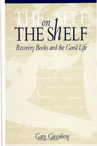 The Self on the Shelf: Recovery Books and the Good Life