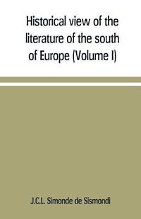 Cover image for Historical view of the literature of the south of Europe (Volume I)