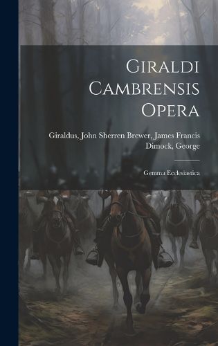 Cover image for Giraldi Cambrensis Opera