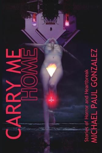 Cover image for Carry Me Home: Stories of Horror and Heartbreak