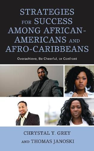 Cover image for Strategies for Success among African-Americans and Afro-Caribbeans: Overachieve, Be Cheerful, or Confront
