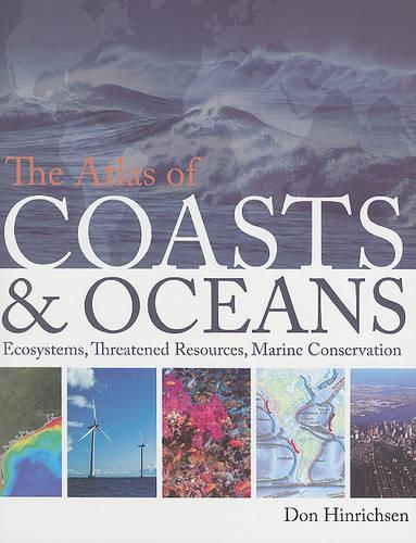 Cover image for The Atlas of Coasts & Oceans: Ecosystems, Threatened Resources, Marine Conservation