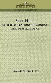 Cover image for Self-Help: With Illustrations of Conduct and Perseverance