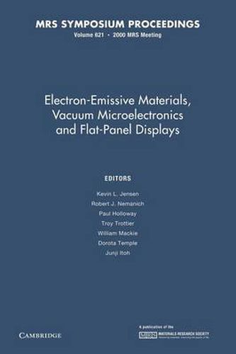 Electron-Emissive Materials, Vacuum Microelectronics and Flat-Panel Displays: Volume 621