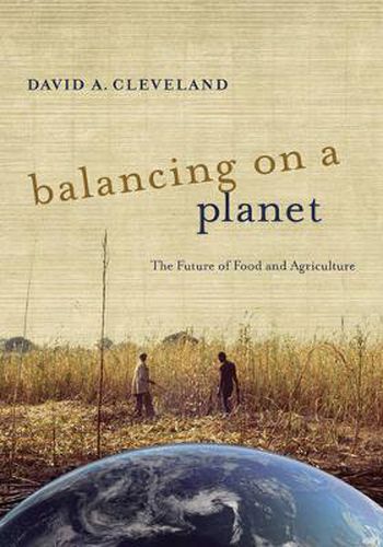 Cover image for Balancing on a Planet: The Future of Food and Agriculture