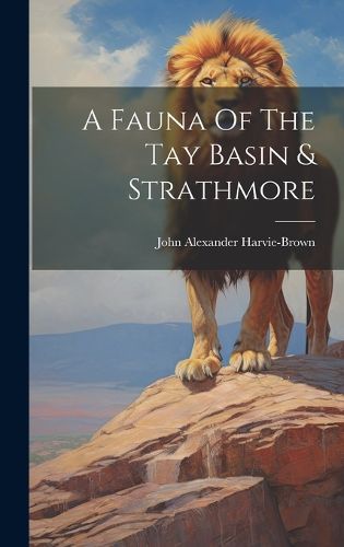 Cover image for A Fauna Of The Tay Basin & Strathmore