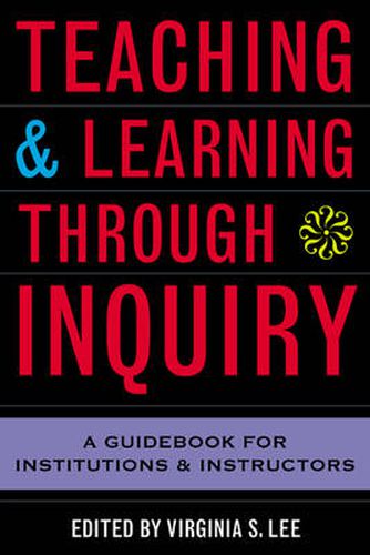 Teaching and Learning Through Inquiry: A Guidebook for Institutions and Instructors