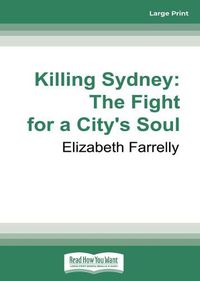 Cover image for Killing Sydney: The Fight for a City's Soul
