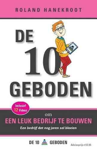 Cover image for De Tien Geboden om een Leuk Bedrijf te Bouwen: Een bedrijf dat nog jaren zal bloeien