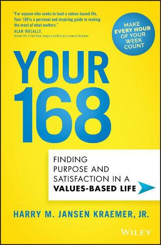 Your 168 - Finding Purpose and Satisfaction in a Values-Based Life