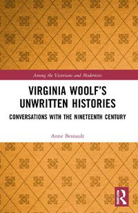 Cover image for Virginia Woolf's Unwritten Histories