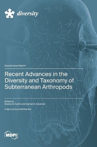 Cover image for Recent Advances in the Diversity and Taxonomy of Subterranean Arthropods