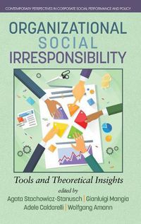 Cover image for Organizational Social Irresponsibility: Tools and Theoretical Insights