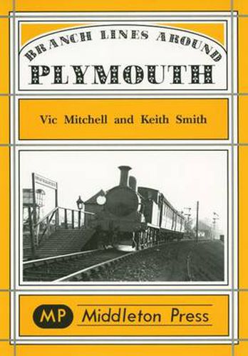 Cover image for Branch Lines Around Plymouth: from Yealmpton, Turnchapel and Numerous Docks