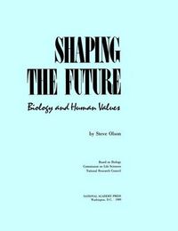 Cover image for Shaping the Future: Biology and Human Values