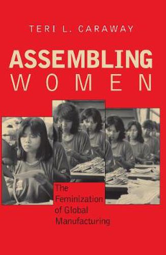 Cover image for Assembling Women: The Feminization of Global Manufacturing