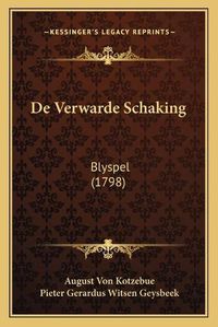 Cover image for de Verwarde Schaking: Blyspel (1798)