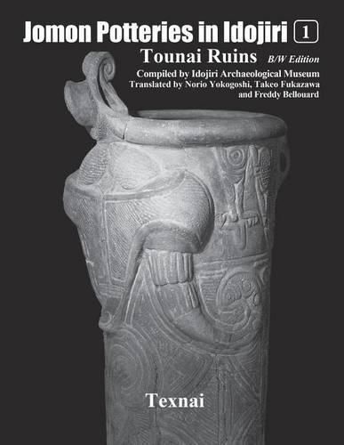 Cover image for Jomon Potteries in Idojiri Vol.1 B/W Edition: Tounai Ruins