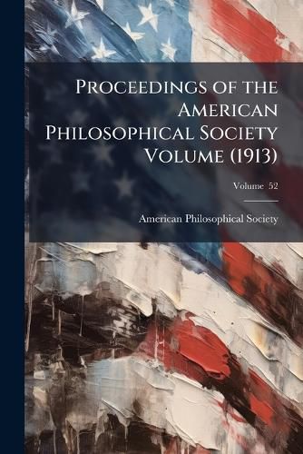 Cover image for Proceedings of the American Philosophical Society Volume V. 52 (1913)