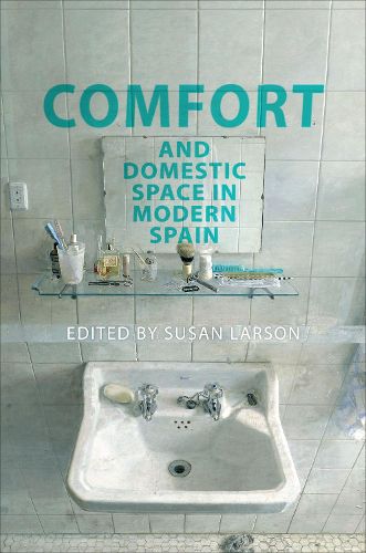 Cover image for Comfort and Domestic Space in Modern Spain