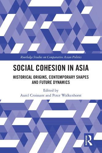 Cover image for Social Cohesion in Asia: Historical Origins, Contemporary Shapes and Future Dynamics