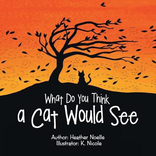 Cover image for What Do You Think a Cat Would See