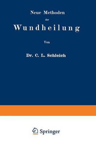 Neue Methoden Der Wundheilung: Ihre Bedingungen Und Vereinfachung Fur Die Praxis