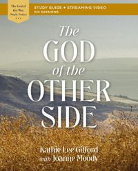 Cover image for The God of the Other Side Bible Study Guide plus Streaming Video