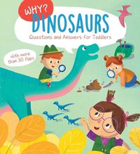 Cover image for Why? Questions & Answers for Toddlers - Dinosaurs