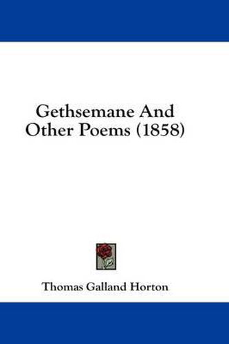 Cover image for Gethsemane and Other Poems (1858)