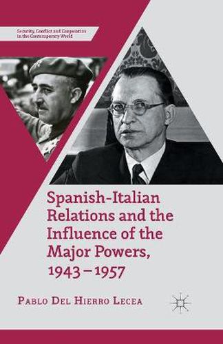 Cover image for Spanish-Italian Relations and the Influence of the Major Powers, 1943-1957