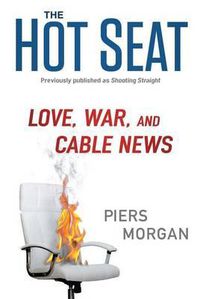 Cover image for Hot Seat: Love, War, and Cable News