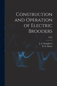 Cover image for Construction and Operation of Electric Brooders; C325