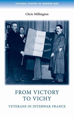 Cover image for From Victory to Vichy: Veterans in Inter-War France