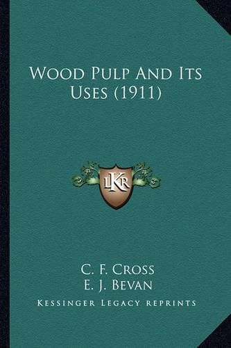 Wood Pulp and Its Uses (1911) Wood Pulp and Its Uses (1911)