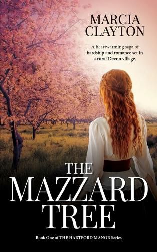 Cover image for The Mazzard Tree: A heartwarming saga of hardship and romance set in a rural Devon village.