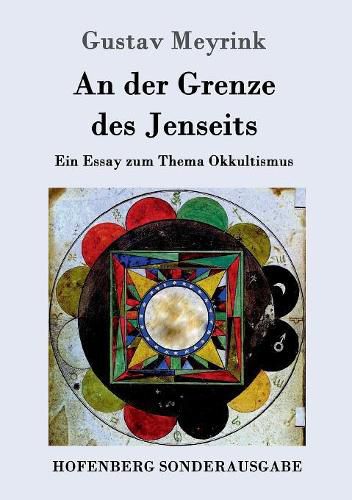 An der Grenze des Jenseits: Ein Essay zum Thema Okkultismus