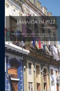 Cover image for Jamaica in 1922: a Handbook of Information for Intending Settlers and Visitors With Some Account of the Colony's History