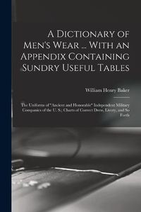 Cover image for A Dictionary of Men's Wear ... With an Appendix Containing Sundry Useful Tables