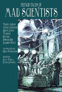 Cover image for French Tales of Mad Scientists Volume 2