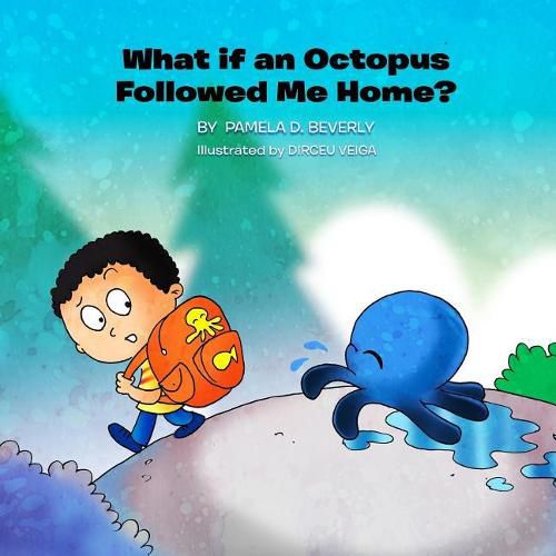 Cover image for What If an Octopus Followed Me Home?