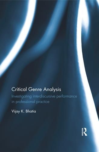 Cover image for Critical Genre Analysis: Investigating interdiscursive performance in professional practice