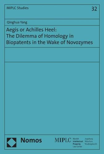 Cover image for Aegis or Achilles Heel: The Dilemma of Homology in Biopatents in the Wake of Novozymes