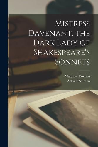 Cover image for Mistress Davenant, the Dark Lady of Shakespeare's Sonnets