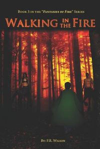 Cover image for Walking in the Fire: Hearts of Fire Part III