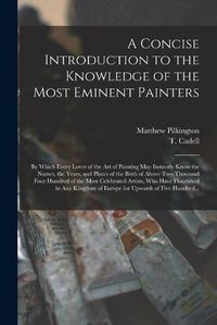 Cover image for A Concise Introduction to the Knowledge of the Most Eminent Painters