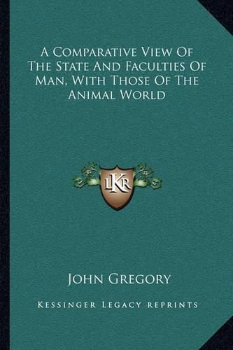 A Comparative View of the State and Faculties of Man, with Those of the Animal World