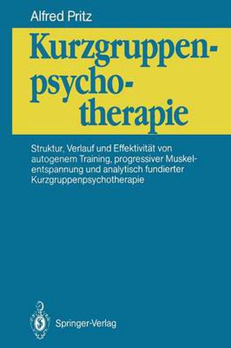 Cover image for Kurzgruppenpsychotherapie: Struktur, Verlauf und Effektivitat von autogenem Training, progressiver Muskelentspannung und analytisch fundierter Kurzgruppenpsychotherapie