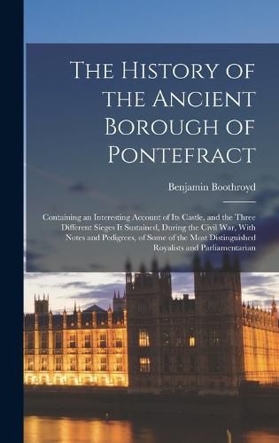 Cover image for The History of the Ancient Borough of Pontefract